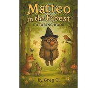 Matteo in the Forest Coloring Book: Bold and Easy Italian Brainrot Designs for Kids and Adults | Cute and Simple Nature Scenes for Stress Relief and Relaxation