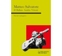 Matteo Salvatore. 40 ballate. Analisi. Visioni. Ediz. critica