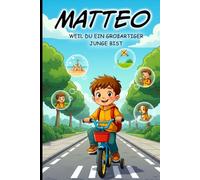 Matteo, weil du ein großartiger Junge bist - Personalisierte Geschichten mit dem Namen Matteo - voller Freundschaft, Selbstvertrauen & Werte | Geschenk für Jungen ab 4 Jahren
