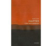 Matter: A Very Short Introduction (Very Short Introductions)