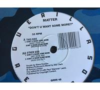 Matter - Don't You Want Some [Vinyl Single]