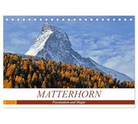 MATTERHORN. Faszination und Magie (Tischkalender 2026 DIN A5 quer), CALVENDO Monatskalender: MATTERHORN...Der Berg der Berge. Das Wahrzeichen von Zermatt.