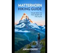 MATTERHORN HIKING GUIDE (TRAVELLING AND HIKING GUIDE BOOKS)