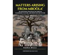 Matters Arising from Mboòla': An Ancestral Dialogue on African Leadership, Culture, and Hope for the Future