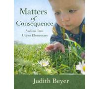 Matters of Consequence: Volume Two: Upper Elementary