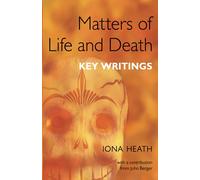 Matters of Life and Death: Key Writings
