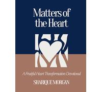 Matters of the Heart: A Fruitful Heart Transformation Devotional
