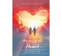 Matters of the Heart: Legacies of Life and Love