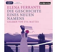 Mattes,Eva - Die Geschichte eines neuen Namens: Band 2 der Neapolitanischen Saga