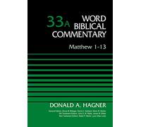 Matthew 1-13, Volume 33A: 33 (Revised) (Word Biblical Commentary)
