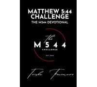 MATTHEW 5:44 CHALLENGE: The M544 Devotional