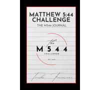 MATTHEW 5:44 CHALLENGE: The M544 Journal