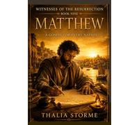 MATTHEW: A Gospel for Every Nation (Witnesses of the Resurrection)
