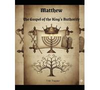 Matthew: A Gospel of the King's Authority (The Gospel Tapestry)