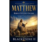 Matthew Bible Study Guide: A Complete Overview, Summary, breakdown, and Explanation of The Book of Matthew (Discover The Book Series)