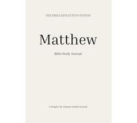 Matthew Bible Study Journal: Chapter-by-Chapter Scripture Reflection and Notes (BIble Reflection System)