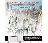Matthew Brehm How to See It, How to Draw It: The Perspective Workb (Tapa blanda)