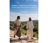 Matthew: Called from The Margins: The Quiet Apostle and the Grace That Rewrites a Life (The Bible's Great Lives)