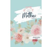 Matthew Chapters 1-14 Teen + Tween Bible Study (She Dwells Bible Studies)