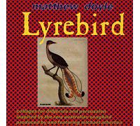 Matthew Doyle - Lyrebird: Collages for Didjeridu and Percussion