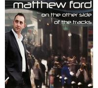 Matthew Ford - On the other side of the tracks