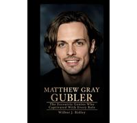 MATTHEW GRAY GUBLER: The Eccentric Genius Who Captivated With Every Role