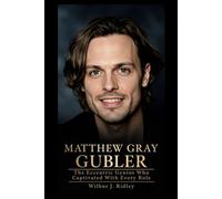 MATTHEW GRAY GUBLER: The Eccentric Genius Who Captivated With Every Role