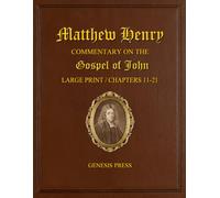 Matthew Henry Commentary on the Gospel of John: Large Print / Chapters 11-21