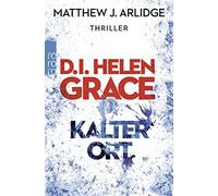 Matthew J. Arli D.I. Helen Grace: Kalter Ort: Thriller (Ein Fall f (Tapa blanda)