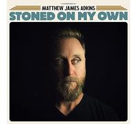 Matthew James Adkins - Stoned On My Own