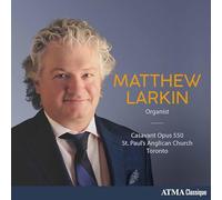 Matthew Larkin sur l’Orgue Casavant Opus 550
