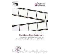 Matthew Marsh (Actor): The Beloved, Alambrado, Spy Game, An American Haunting, Bad Company (2002 Film)