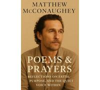 Matthew McConaughey And His Poems & Prayers: Reflections on Faith, Purpose, and the Quiet Voice Within