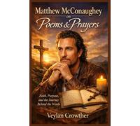 Matthew McConaughey on Poems & Prayers: Faith, Purpose, and the Journey Behind the Words