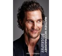 Matthew McConaughey, The Journey from Texas to Hollywood: Dreams, Destiny, and the Power of Persistence