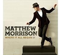 Matthew Morrison - Where It All Began