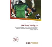 Matthew Mulligan: American football, Tight end, New York Jets, National Football League, Miami Dolphins, College football