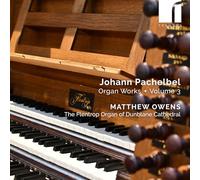 Matthew Owens - Johann Pachelbel: Organ Works Volume 3