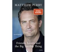 Matthew Perry N Friends, Lovers and the Big Terrible Thing: Die Au (Tapa blanda)