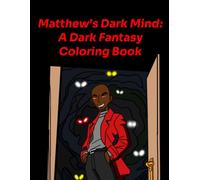 Matthew’s Dark Mind: A Dark Fantasy Coloring Book