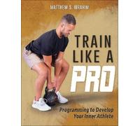 Matthew S. Ibrahim Train Like a Pro (Tapa blanda) (Importación USA)