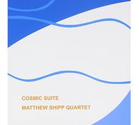 Matthew Shipp - Cosmic Suite [Import]