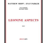 Matthew Shipp - Evan Parker - Leonine Aspects