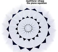 Matthew Shipp - The Piano Equation (Solo Piano)