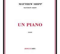 Matthew Shipp - Un Piano