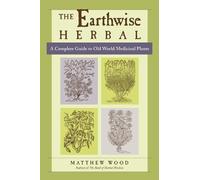 Matthew Wood The Earthwise Herbal, Volume I (Tapa blanda) (Importación USA)