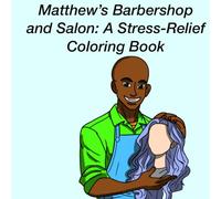 Matthew's Barbershop and Salon: A Stress-Relief Coloring Book