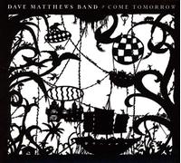 Matthews Dave Band - Come Tomorrow