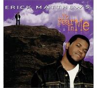 Matthews, Erick - No Fear in Me