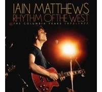 Matthews,Iain - RHYTHM OF THE WEST (THE COLUMBIA YEARS 1975-1977) 6CD BOXSET